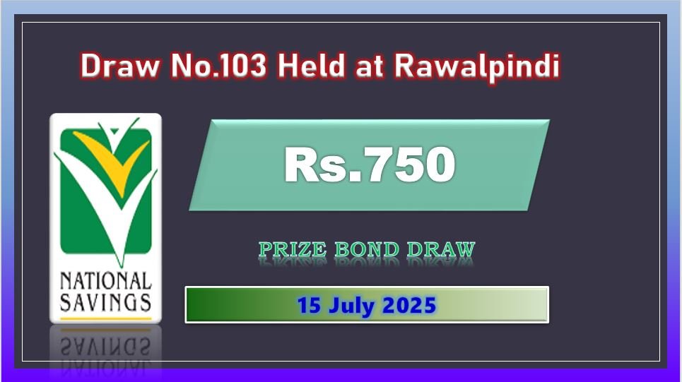 Rs. 750 Prize bond list 15 July 2025 Draw #103