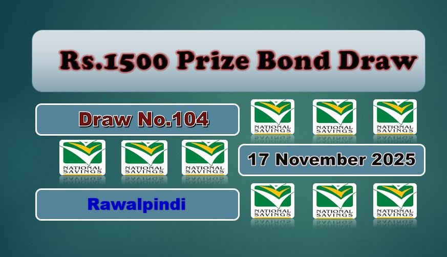 Prize Bond 1500 Draw # 104 On 17 November, 2025 at RAWALPINDI 