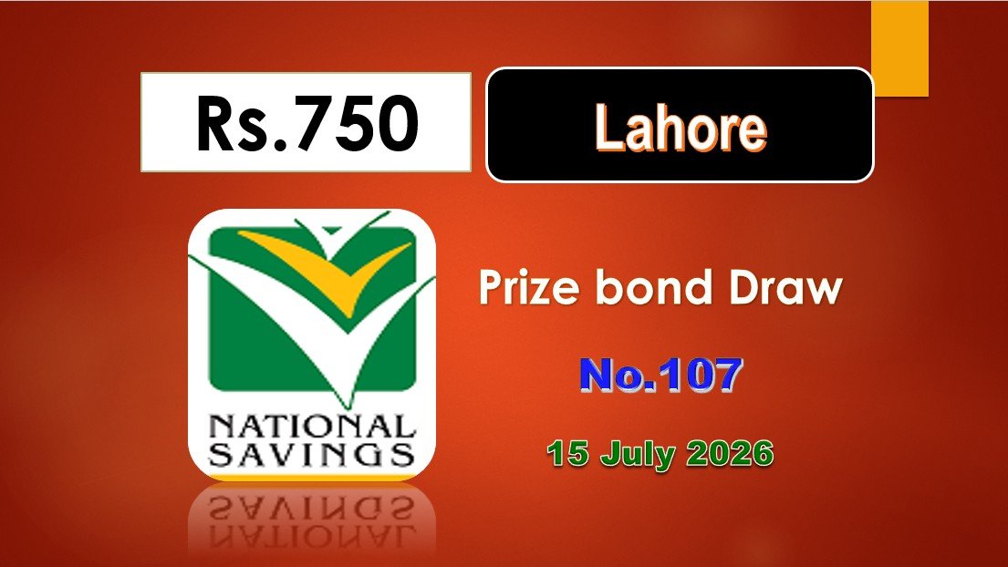 Rs. 750 Prize Bond Draw 107 Result Lahore 15 July 2026