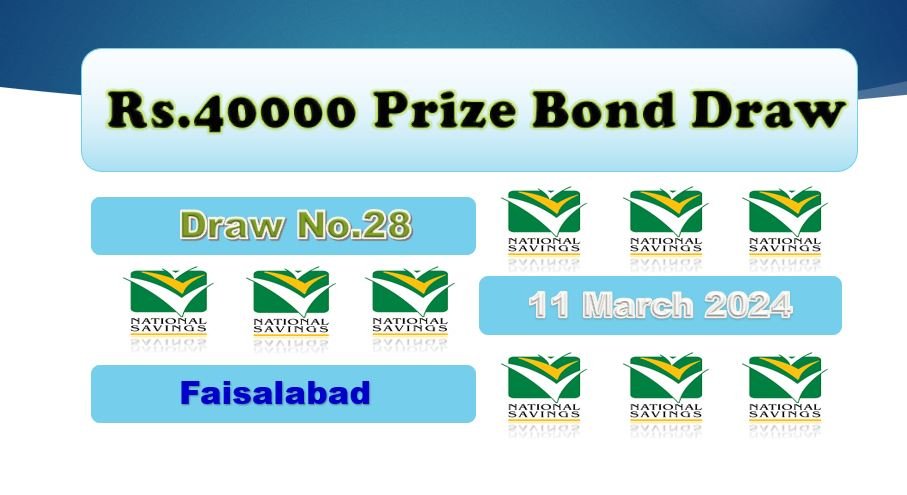 Search and download Prize Bond 40000 Draw # 28 On 11-03-2024 at FAISALABAD